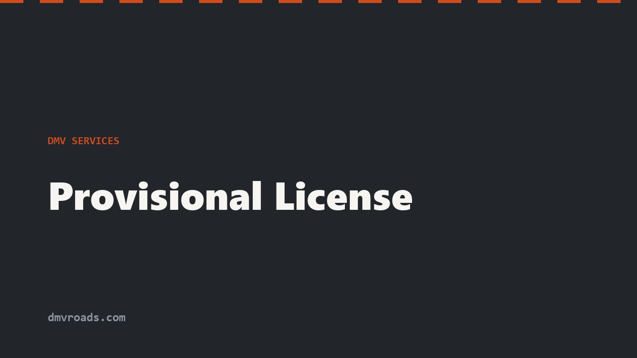Provisional License — Restrictions & Path to Full License