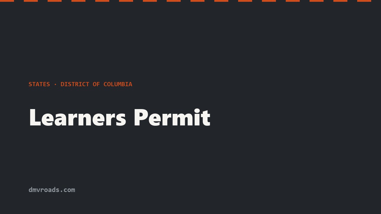 DC Learner Permit — Age 16 & 50-Hour Driver Education