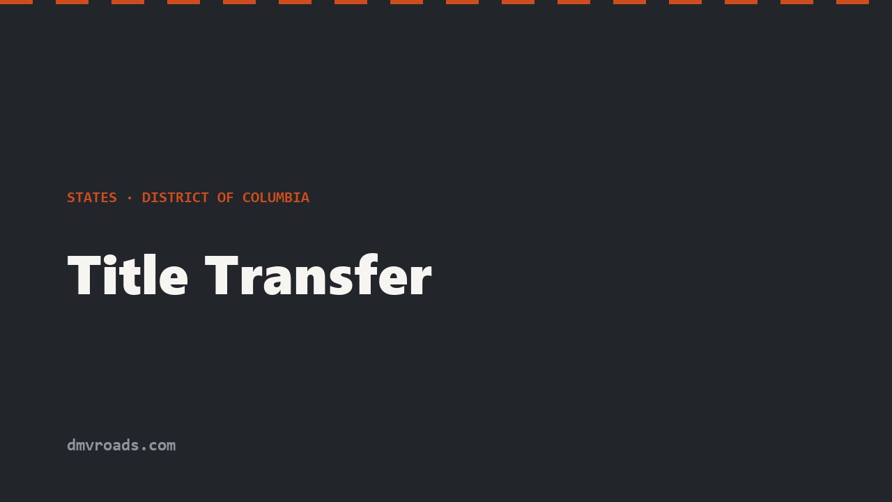 DC Title Transfer — DMV-VR-200 & 30-Day Deadline · DMV Roads