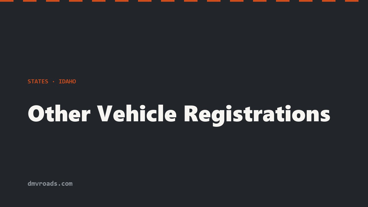 Idaho Other Vehicle Registrations — Trailers, OHVs & RVs