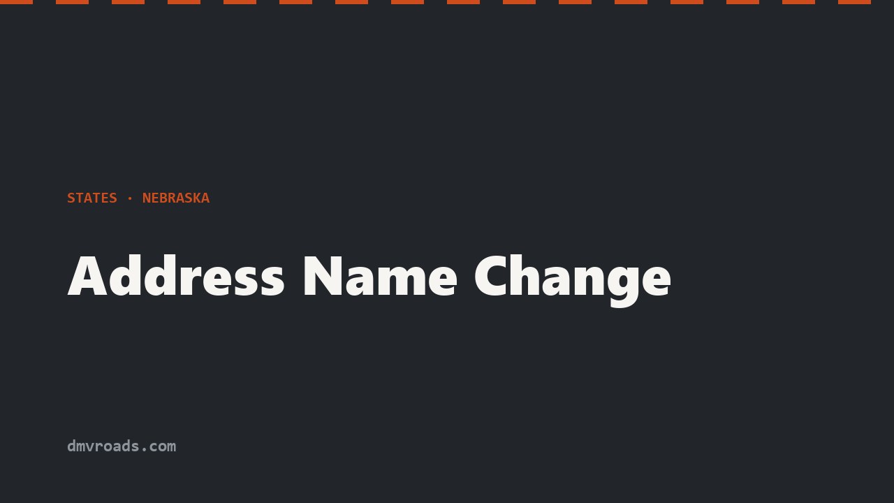 Nebraska Address & Name Change — License & Registration