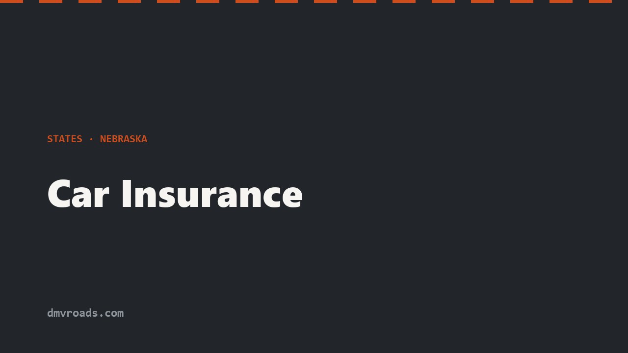 Nebraska Car Insurance — 25/50/25 Minimum & SR-22 Filing