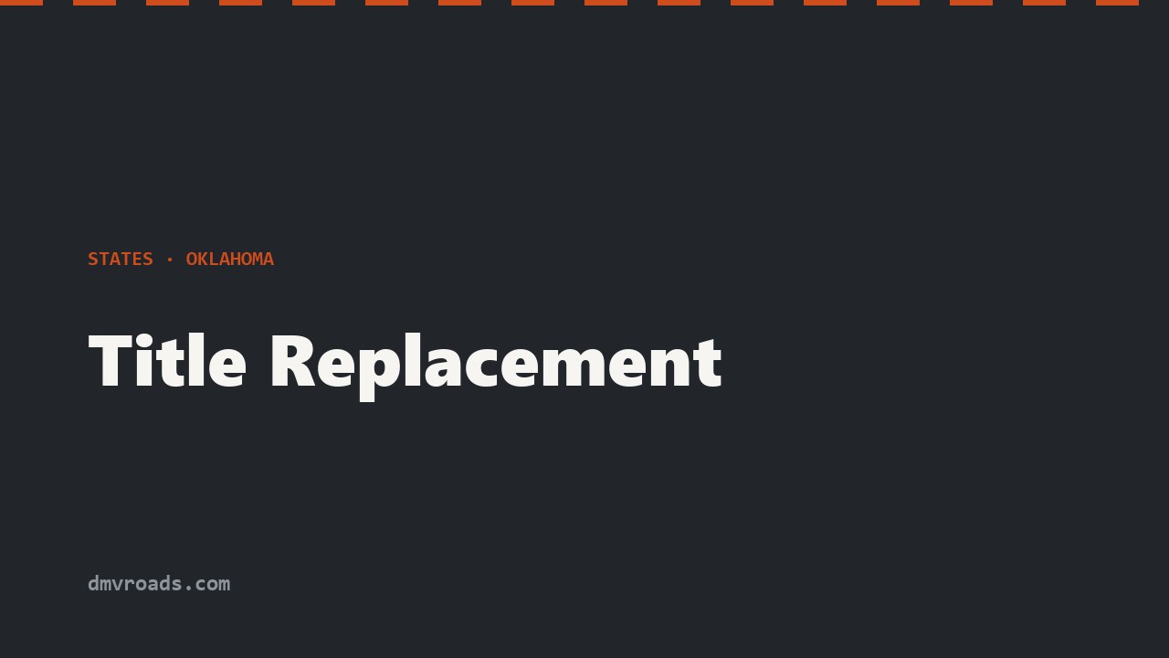Oklahoma Title Replacement — Form 701-7, $11 Fee & Lien Release