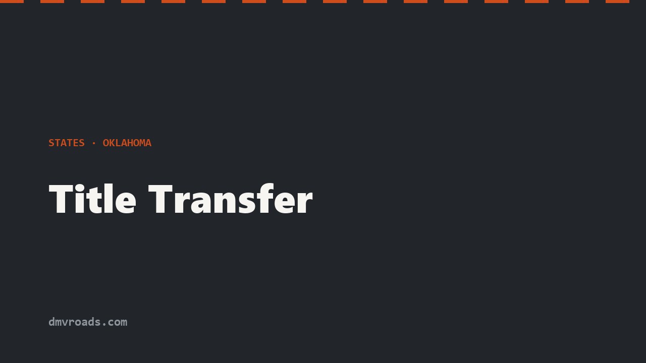 Oklahoma Title Transfer — Form 701-6, $11 Fee & Excise Tax