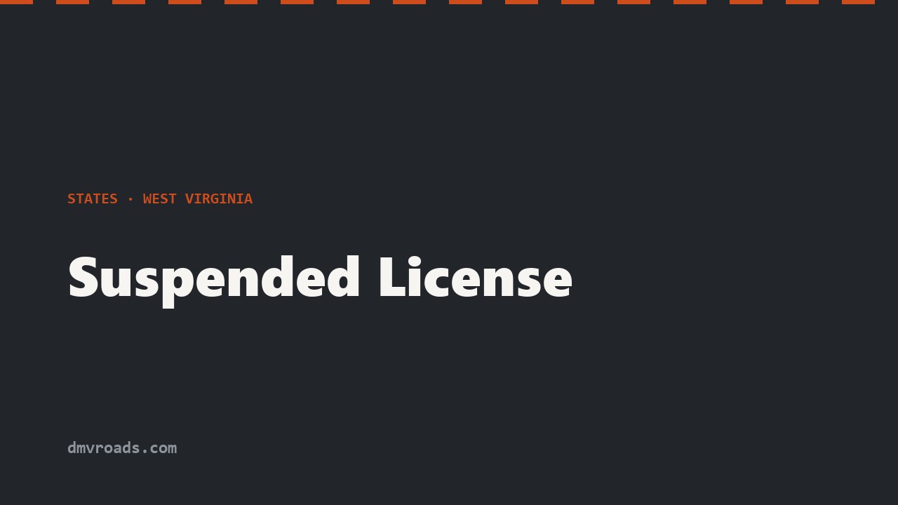 Suspended License in West Virginia — SR-22 & Reinstatement