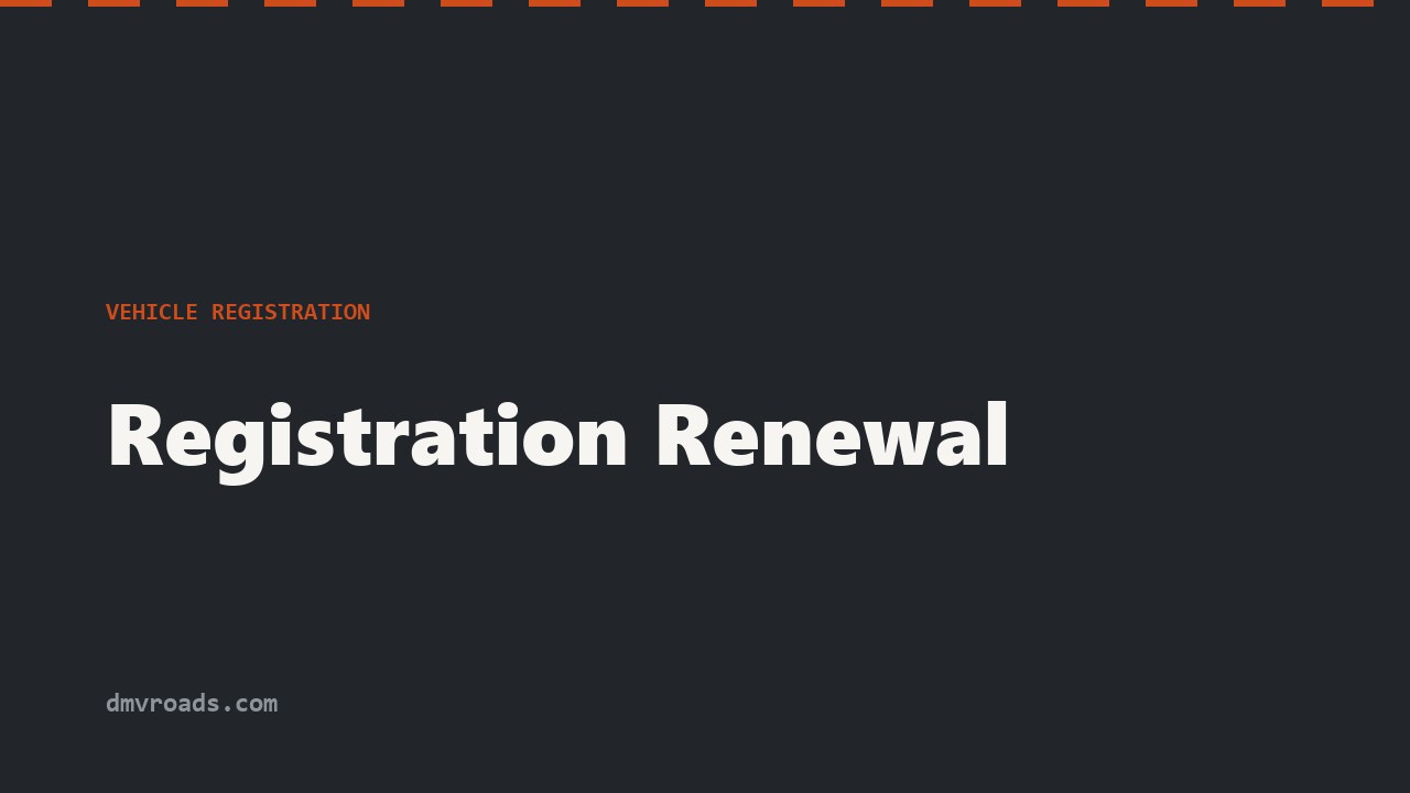 Vehicle Registration Renewal — Online, Kiosk or Mail